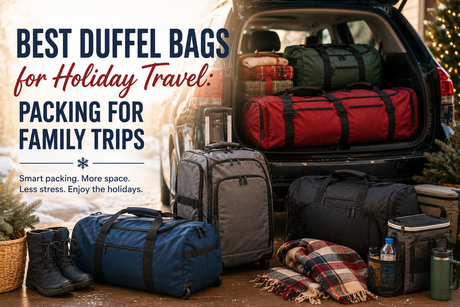Best Duffel Bags for Holiday Travel: Packing for Family Trips