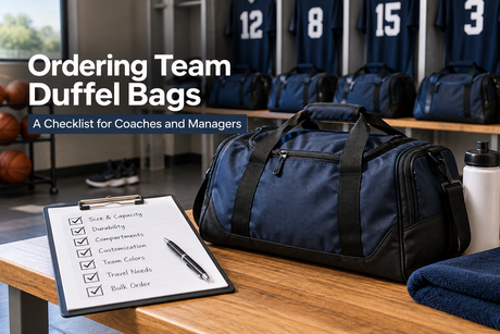 Ordering Team Duffel Bags: A Checklist for Coaches and Managers
